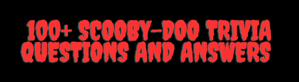 Scooby-Doo Trivia Questions and Answers
